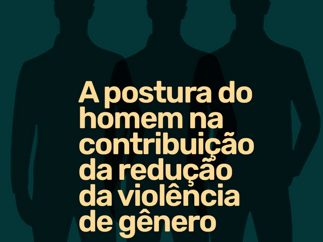 Capa do post A postura do homem na contribuição da redução da violência de gênero